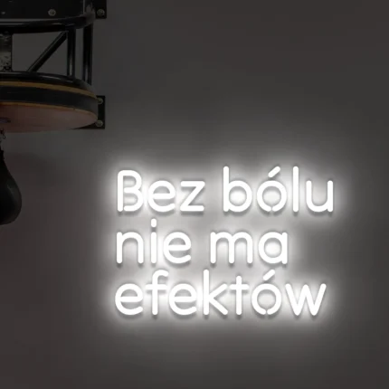 Napis LED Bez bólu nie ma efektów