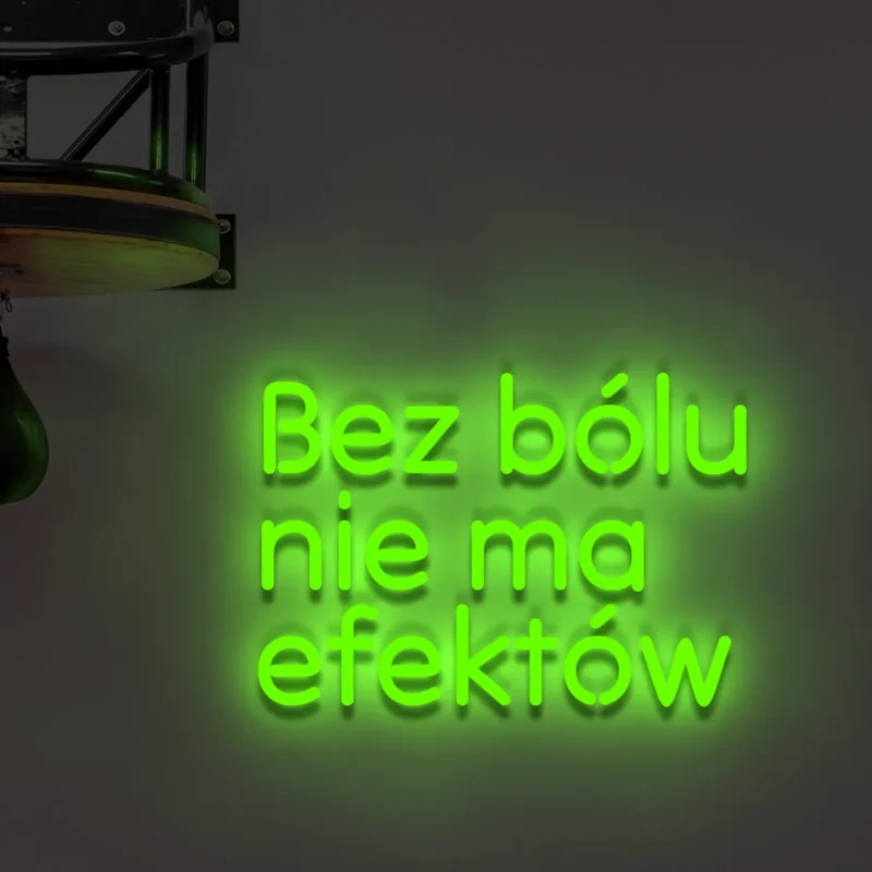 Napis LED Bez bólu nie ma efektów