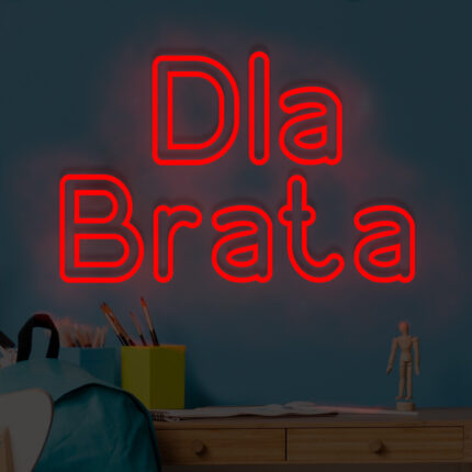 Napis LED Dla Brata